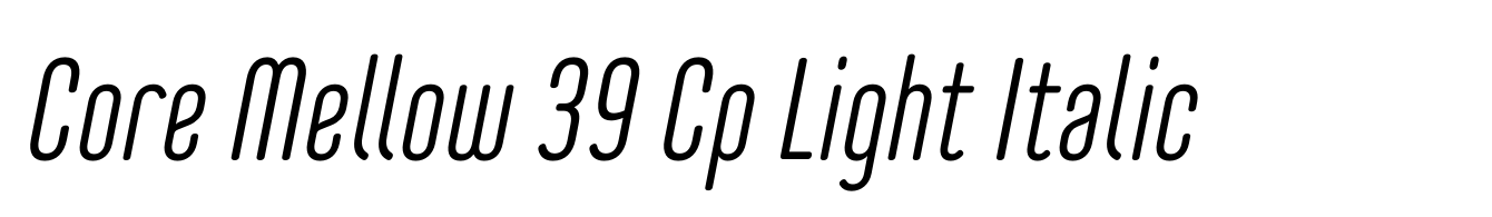 Core Mellow 39 Cp Light Italic